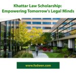 Khattar Law Scholarship: Empowering Tomorrow’s Legal Minds